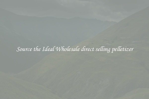 Source the Ideal Wholesale direct selling pelletizer