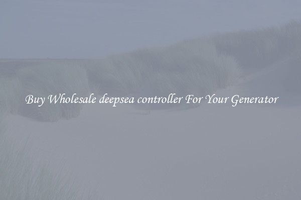Buy Wholesale deepsea controller For Your Generator