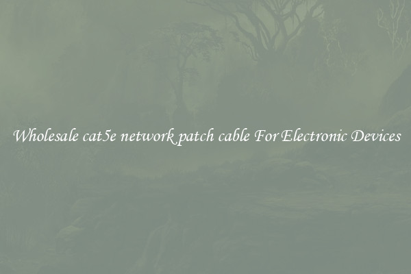 Wholesale cat5e network patch cable For Electronic Devices