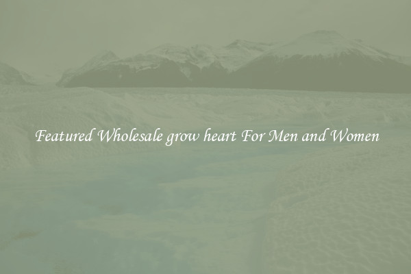 Featured Wholesale grow heart For Men and Women