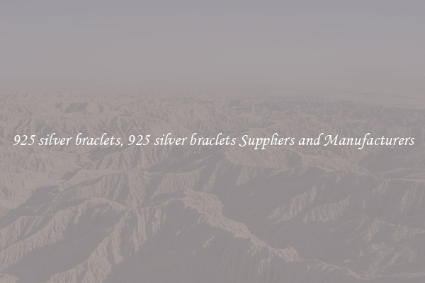 925 silver braclets, 925 silver braclets Suppliers and Manufacturers