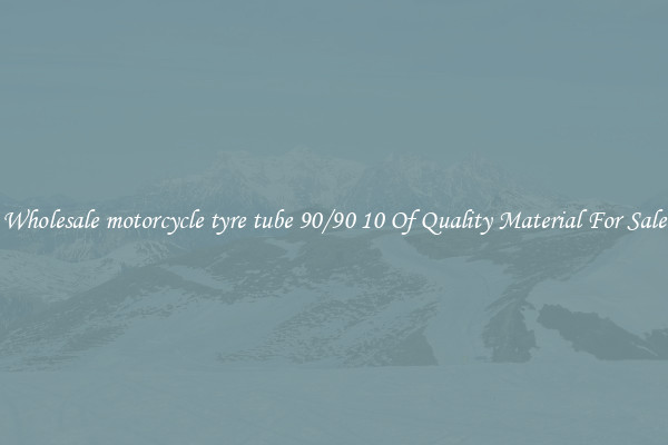 Wholesale motorcycle tyre tube 90/90 10 Of Quality Material For Sale