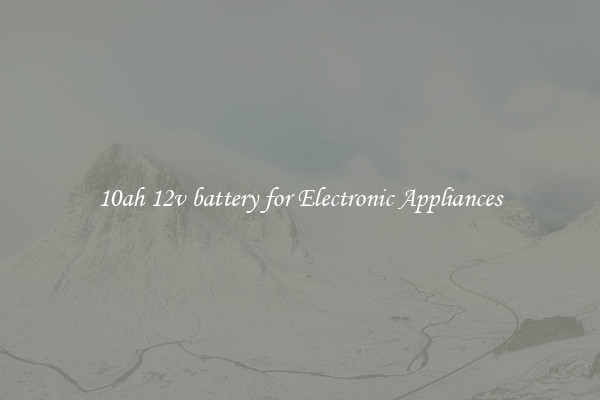 10ah 12v battery for Electronic Appliances