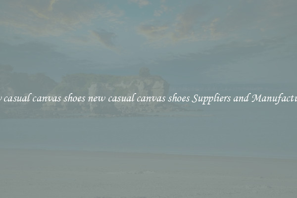 new casual canvas shoes new casual canvas shoes Suppliers and Manufacturers