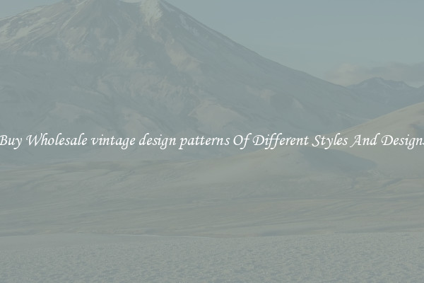 Buy Wholesale vintage design patterns Of Different Styles And Designs