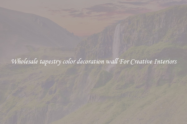 Wholesale tapestry color decoration wall For Creative Interiors