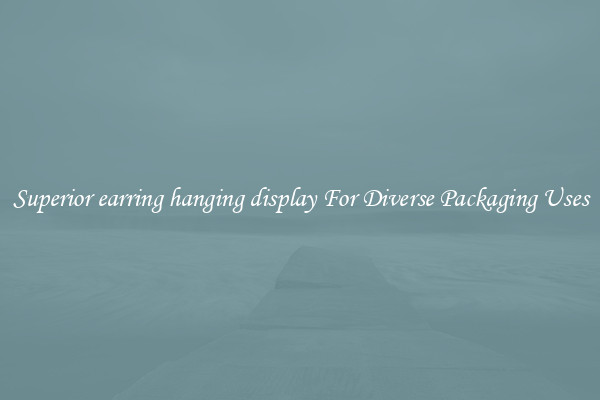 Superior earring hanging display For Diverse Packaging Uses