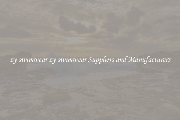 zy swimwear zy swimwear Suppliers and Manufacturers