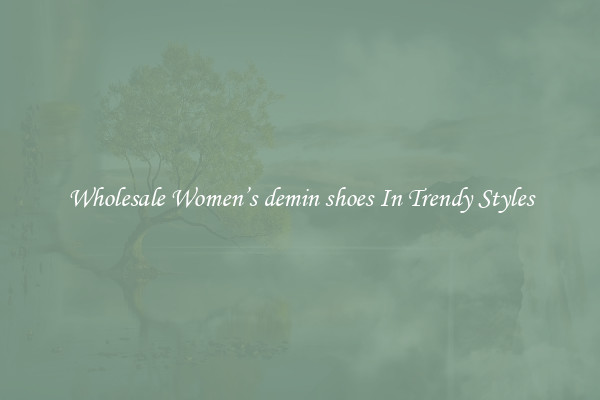 Wholesale Women’s demin shoes In Trendy Styles