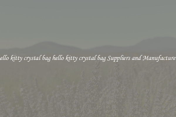 hello kitty crystal bag hello kitty crystal bag Suppliers and Manufacturers