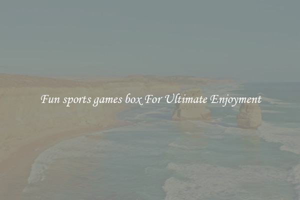 Fun sports games box For Ultimate Enjoyment
