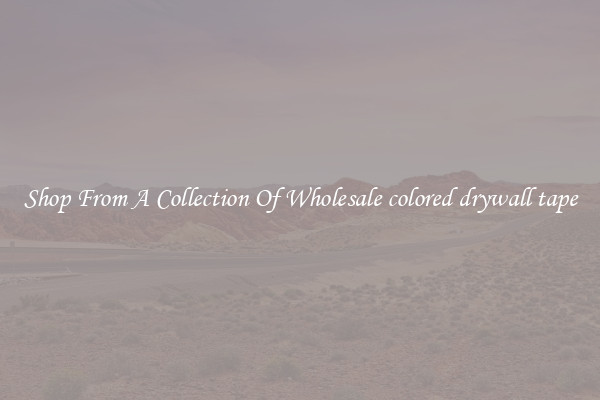 Shop From A Collection Of Wholesale colored drywall tape