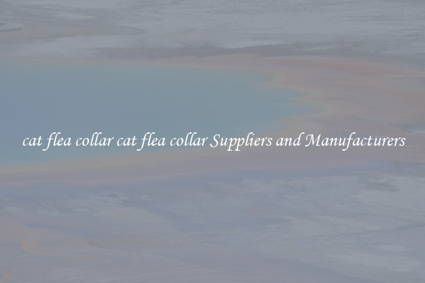 cat flea collar cat flea collar Suppliers and Manufacturers