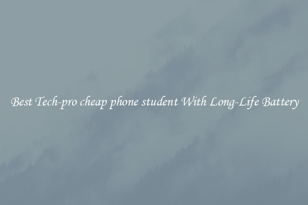 Best Tech-pro cheap phone student With Long-Life Battery