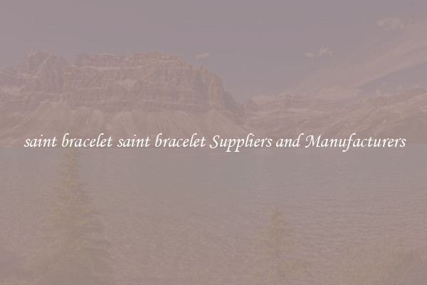 saint bracelet saint bracelet Suppliers and Manufacturers